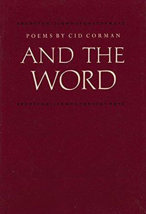 Corman, Cid. And the Word. Coffee House Press, 1987.