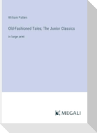Old-Fashioned Tales; The Junior Classics