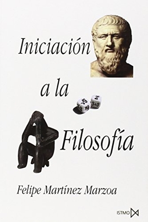 Martínez Marzoa, Felipe. Iniciación a la filosofía. Ediciones Istmo, S.A., 2000.