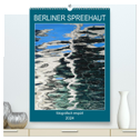 BERLINER SPREEHAUT (hochwertiger Premium Wandkalender 2024 DIN A2 hoch), Kunstdruck in Hochglanz