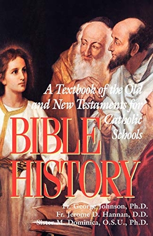 Johnson, George / Hannan, Jerome D et al. Bible History. Tan Books, 2000.