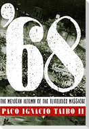 '68: The Mexican Autumn of the Tlatelolco Massacre