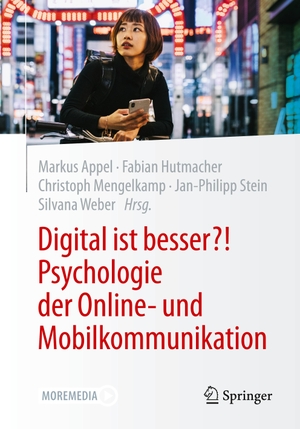Appel, Markus / Fabian Hutmacher et al (Hrsg.). Digital ist besser?! Psychologie der Online- und Mobilkommunikation. Springer Berlin Heidelberg, 2023.