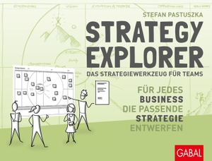 Pastuszka, Stefan. Strategy Explorer - das Strategiewerkzeug für Teams - Für jedes Business die passende Strategie entwerfen. GABAL Verlag GmbH, 2019.