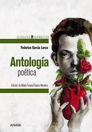 García Lorca, Federico / Beatriz Martín Vidal. Antología poética. Anaya Educación, 2019.