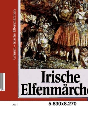 Grimm, Jacob / Wilhelm Grimm. Irische Elfenmärchen. Outlook, 2012.