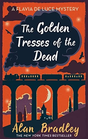 Bradley, Alan. The Golden Tresses of the Dead - The gripping tenth novel in the cosy Flavia De Luce series. Orion Publishing Co, 2019.