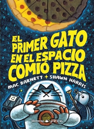 Barnett, Mac. El Primer Gato En El Espacio Comió Pizza / The First Cat in Space Eats Pizza. Editorial Oceano de Mexico, 2024.