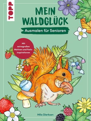Dierksen, Mila. Mein Waldglück - Ausmalen für Senioren. frechverlag GmbH, 2026.