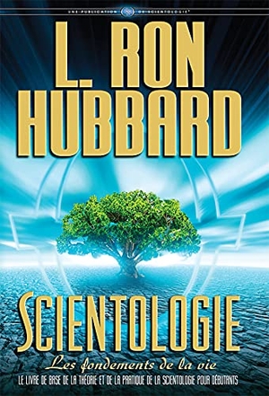 Hubbard, L Ron. Scientologie: Les Fondements de la Vie. Bridge Publications, Inc., 2007.
