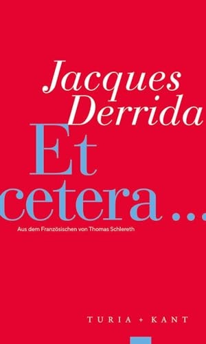 Derrida, Jacques. Et cetera. Turia + Kant, Verlag, 2024.