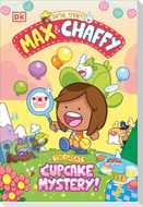 Max and Chaffy: The Great Cupcake Mystery