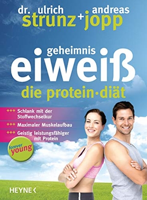 Strunz, Ulrich / Andreas Jopp. Forever Young - Geheimnis Eiweiß - Die Protein-Diät - aktualisierte Neuausgabe 2014. Heyne Verlag, 2004.