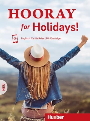 Krasa, Daniel / Amy Partridge. Hooray for Holidays! Neu - Englisch für die Reise - Für Einsteiger / Kursbuch mit Audios online. Hueber Verlag GmbH, 2020.
