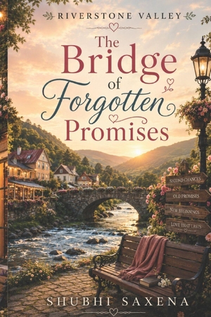 Saxena, Shubhi. Riverstone Valley - The Bridge of Forgotten Promises. Independently published, 2026.