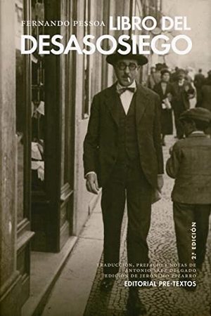 Pessoa, Fernando / López Ortega, Antonio et al. Libro del desasosiego. Editorial Pre-Textos, 2015.