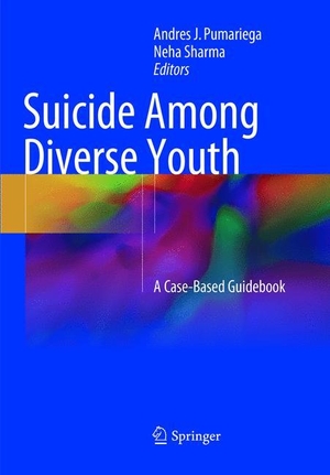 Sharma, Neha / Andres J Pumariega (Hrsg.). Suicide Among Diverse Youth - A Case-Based Guidebook. Springer International Publishing, 2019.