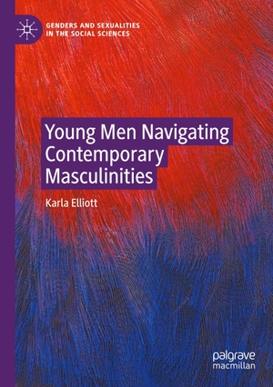 Elliott, Karla. Young Men Navigating Contemporary Masculinities. Springer International Publishing, 2021.
