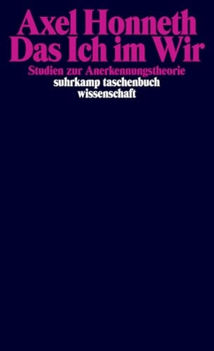 Honneth, Axel. Das Ich im Wir - Studien zur Anerkennungstheorie. Suhrkamp Verlag, 2012.