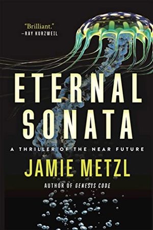 Metzl, Jamie. Eternal Sonata - A Thriller of the Near Future. Simon & Schuster UK Ltd, 2016.