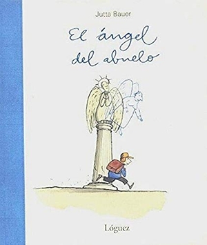 Bauer, Jutta. El ángel del abuelo. Lóguez Ediciones, 2002.