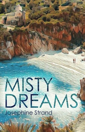 Strand, Josephine. Misty Dreams. Josephine strand, 2021.