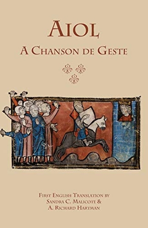 Anonymous. Aiol - A Chanson de Geste: First English Translation. Italica Press, Inc., 2014.