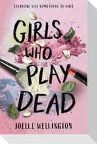 GIRLS WHO PLAY DEAD PB