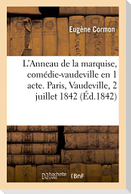 L'Anneau de la marquise, comédie-vaudeville en 1 acte. Paris, Vaudeville, 2 juillet 1842.
