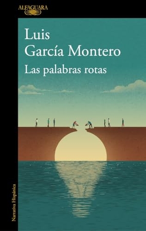 García Montero, Luis. Las palabras rotas : el desconsuelo de la democracia. ALFAGUARA, 2019.
