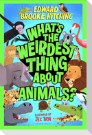 What's the Weirdest Thing About Animals?