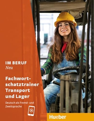 Giersberg, Dagmar. Im Beruf NEU. Fachwortschatztrainer Transport und Lager - Deutsch als Fremd- und Zweitsprache. Hueber Verlag GmbH, 2021.