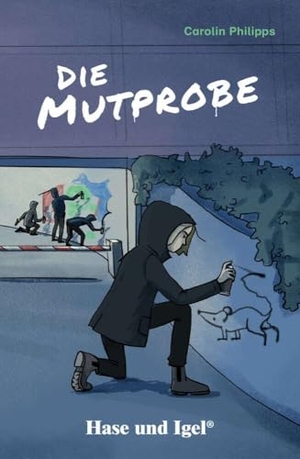 Philipps, Carolin. Die Mutprobe / light-Variante. Schulausgabe. Hase und Igel Verlag GmbH, 2024.