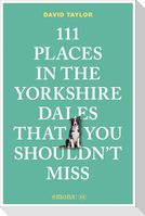 111 Places in the Yorkshire Dales That You Shouldn't Miss