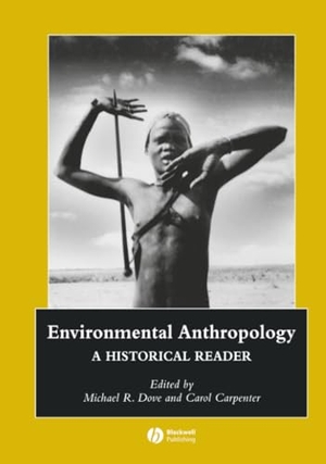 Dove. Environmental Anthropology. John Wiley & Sons, 2007.