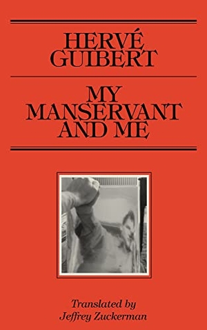Guibert, Herve. My Manservant and Me. Nightboat Books, 2022.