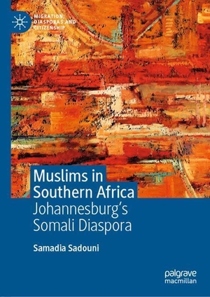 Sadouni, Samadia. Muslims in Southern Africa - Johannesburg¿s Somali Diaspora. Palgrave Macmillan UK, 2019.