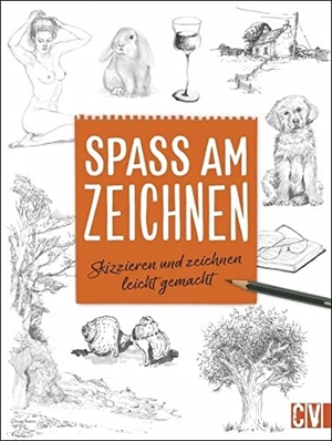 Spaß am Zeichnen - Skizzieren und zeichnen leicht gemacht. Christophorus Verlag, 2018.