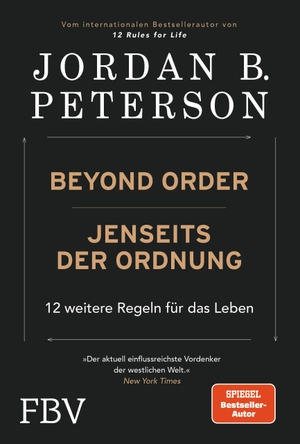 Peterson, Jordan B.. Beyond Order - Jenseits der Ordnung - 12 weitere Regeln für das Leben. Vom internationalen Bestsellerautor von "12 Rules vor Life". Spiegel-Bestseller-Autor. Finanzbuch Verlag, 2022.