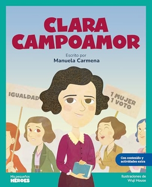 Carmena Castrillo, Manuela / Carla Pascual Roig. Clara Campoamor : la mujer que logró el sufragio femenino en España. Shackleton books, 2021.