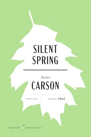 Carson, Rachel. Silent Spring American Classics Edition. Harper Collins Publ. USA, 2026.