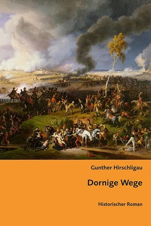Hirschligau, Gunther. Dornige Wege - Historischer Roman. Ziethen Dr. Verlag, 2026.