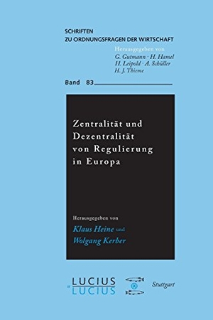 Kerber, Wolfgang / Klaus Heine. Zentralität und Dezentralität von Regulierung in Europa. De Gruyter Oldenbourg, 2007.