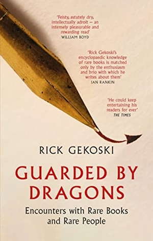 Gekoski, Rick. Guarded by Dragons - Encounters with Rare Books and Rare People. Little, Brown Book Group, 2023.