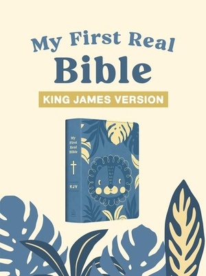 Barbour Bibles. My First Real Bible (Boys' Cover) - King James Version. Barbour Publishing, 2024.