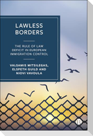 Lawless Borders - The Rule of Law Deficit in Immigration Control