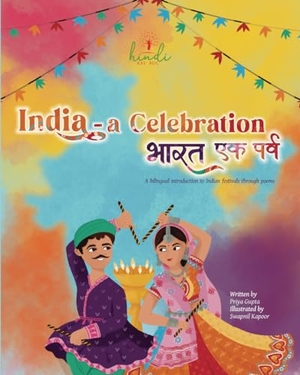 Gupta, Priya. India - A Celebration - A bilingual introduction to Indian festivals. Hindikaybol, 2023.