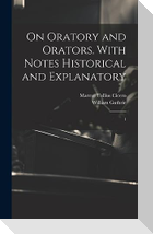 On Oratory and Orators. With Notes Historical and Explanatory