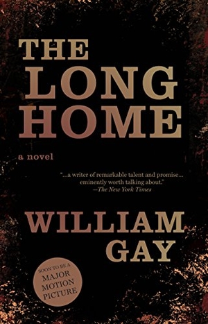 Gay, William. The Long Home. Dzanc Books, 2015.