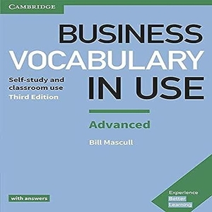 Mascull, Bill. Business Vocabulary in Use: Advanced Book with Answers. Cambridge University Press, 2017.